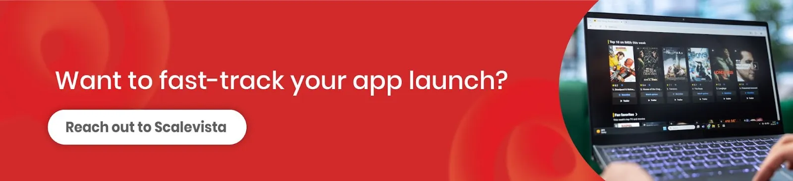 Get help from Scalevista for custom solutions to launch your MVP on time and within budget