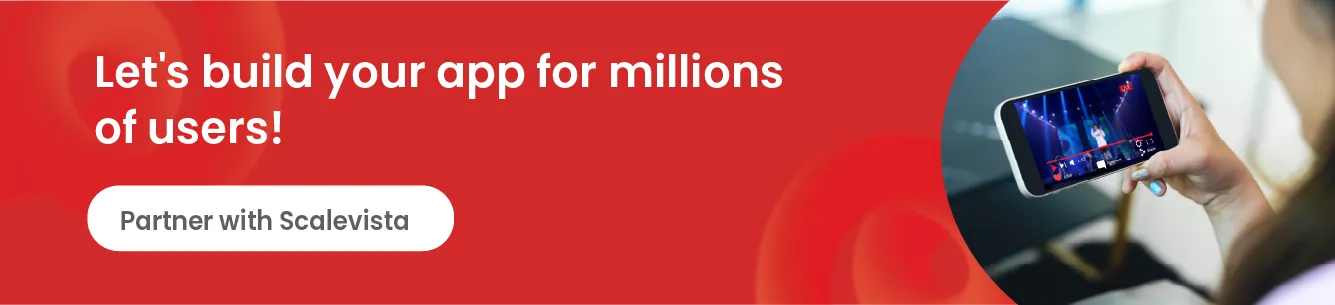 Partner with Scalevista and scale your live streaming app for the future—seamlessly, efficiently, and at a global scale