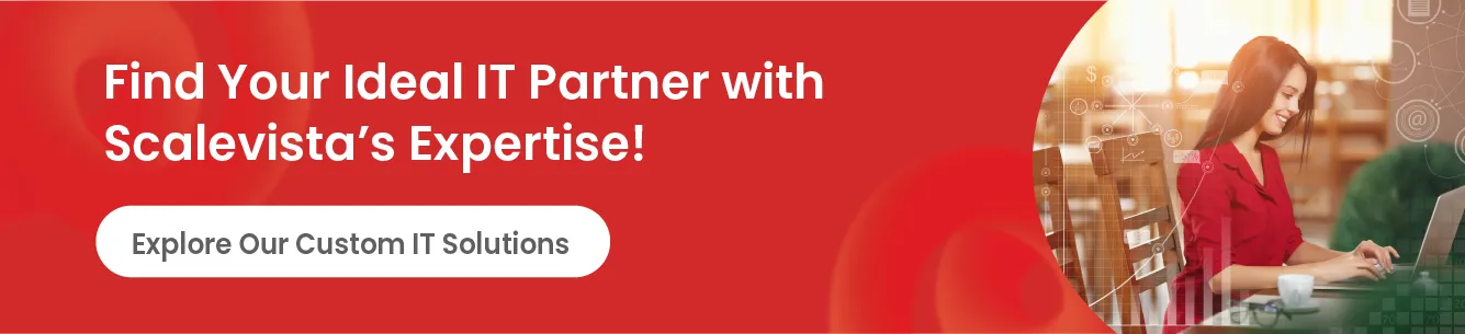 See how Scalevista’s tailored IT services can accelerate your business transformation.